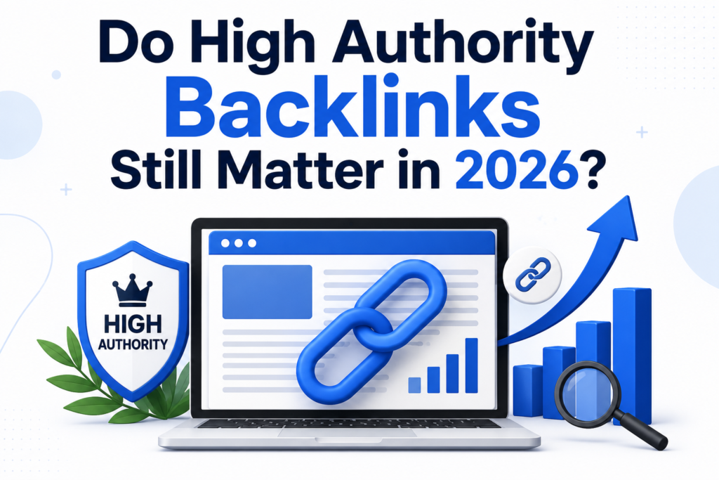 Do High Authority Backlinks Still Matter in 2026